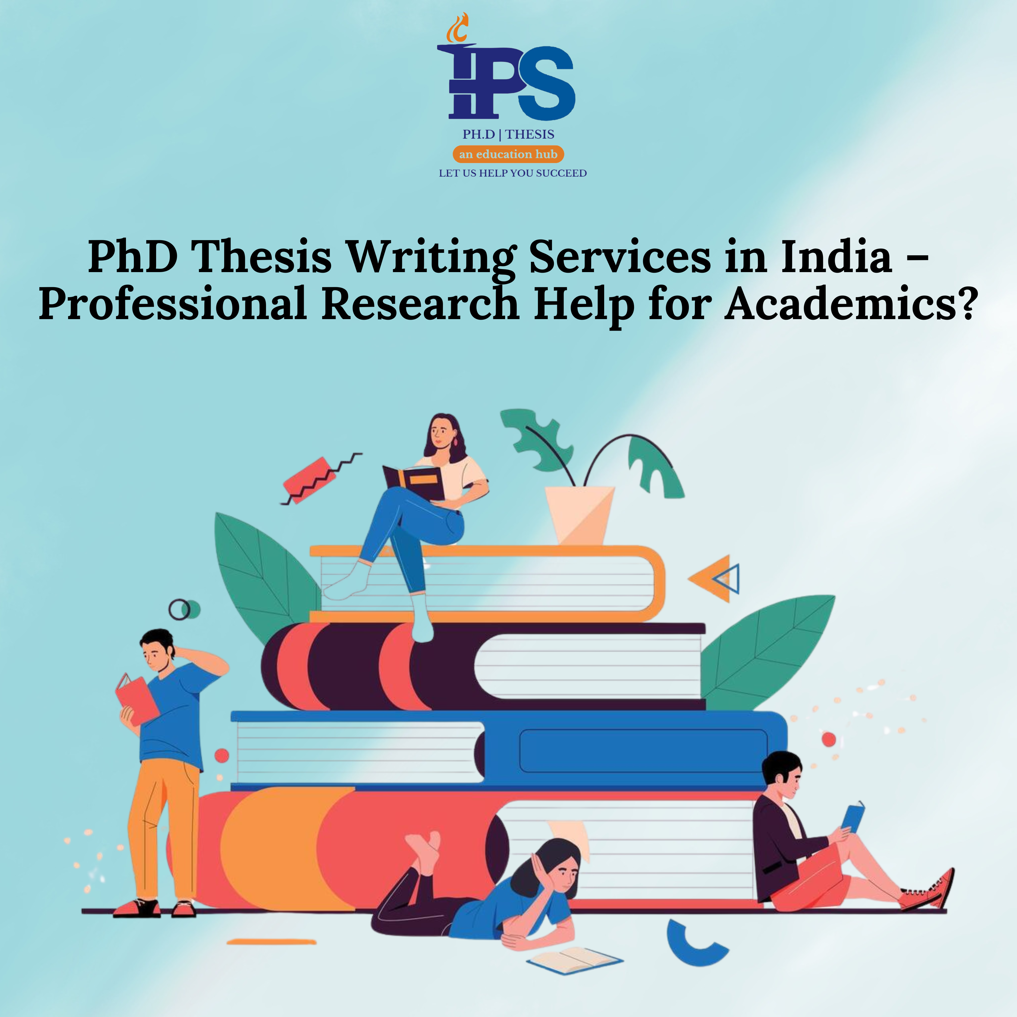 PhD Thesis Writing Services in India – Professional Research Help for Academics?